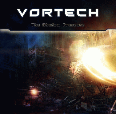 Vortech : The Shadow Presence Vortech : The Shadow Presence
